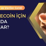 Gözler Dogecoin’de! DOGE için Sırada Yükseliş mi Düşüş mü Var?
