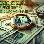 Dolar için Önemli Gün: TCMB’nin Faiz Kararı Bekleniyor