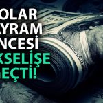 Dolarda Hareketlilik Arttı: Yüzde 1’e Yakın Yükseldi