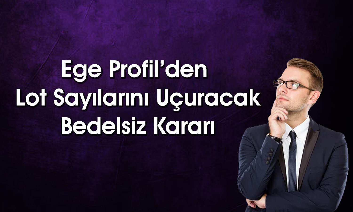 Ege Profil’den Dev Bedelsiz Kararı: Yüzde 572