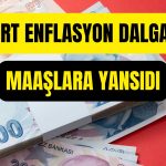 Enflasyon Artışıyla Maaşlar Yeniden Şekillendi: İşte Detaylar!