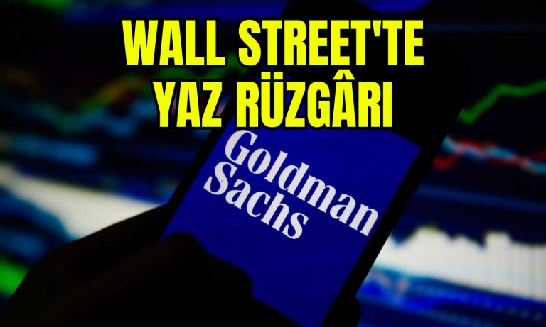 Goldman Sachs: Wall Street’te Yaz Rallisi Devam Edecek