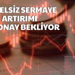 Hisseleri Düşen Şirket Yüzde 700 Bedelsiz için SPK’ya Başvurdu