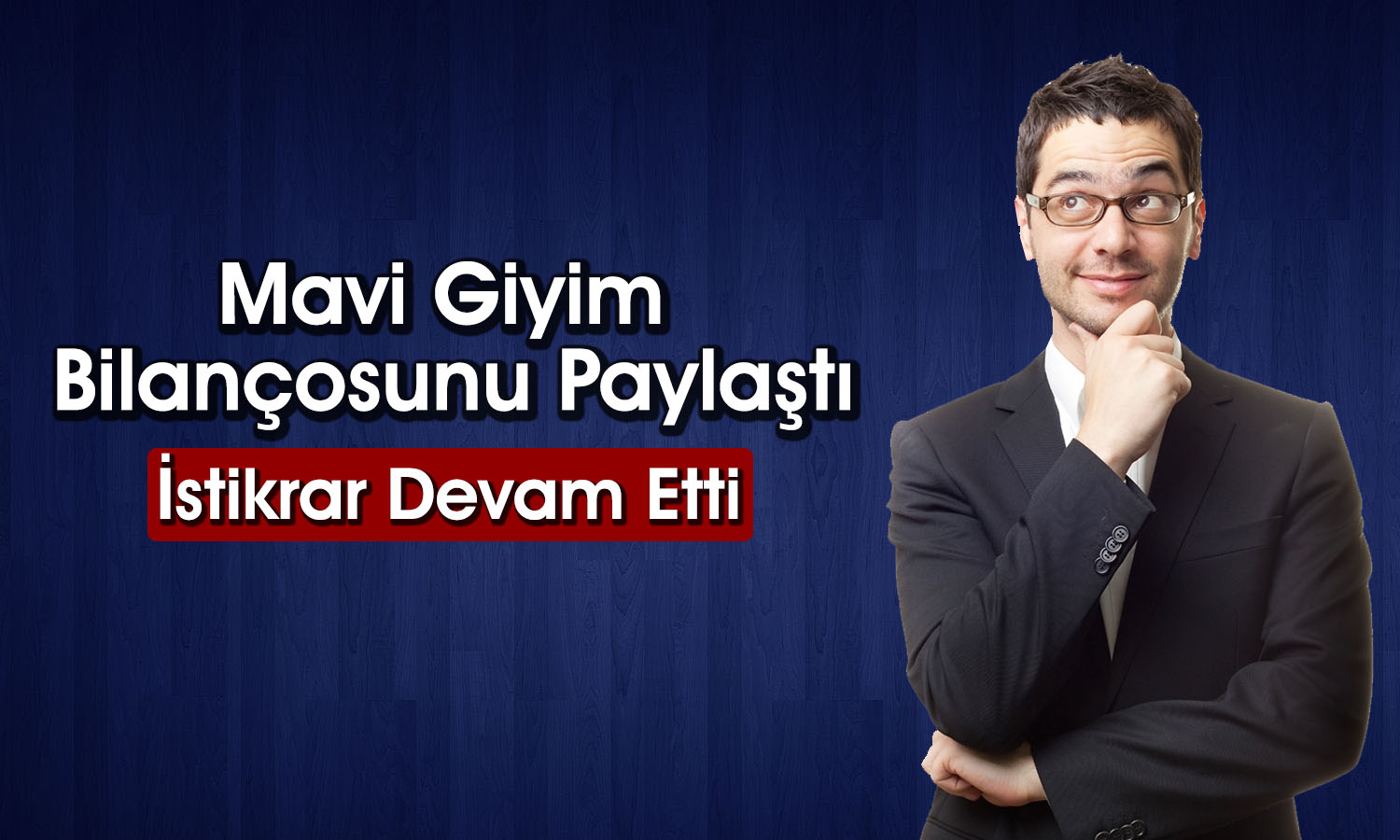 Hisseleri Rekora Çıkan Mavi Giyim’den Güçlü Net Kar