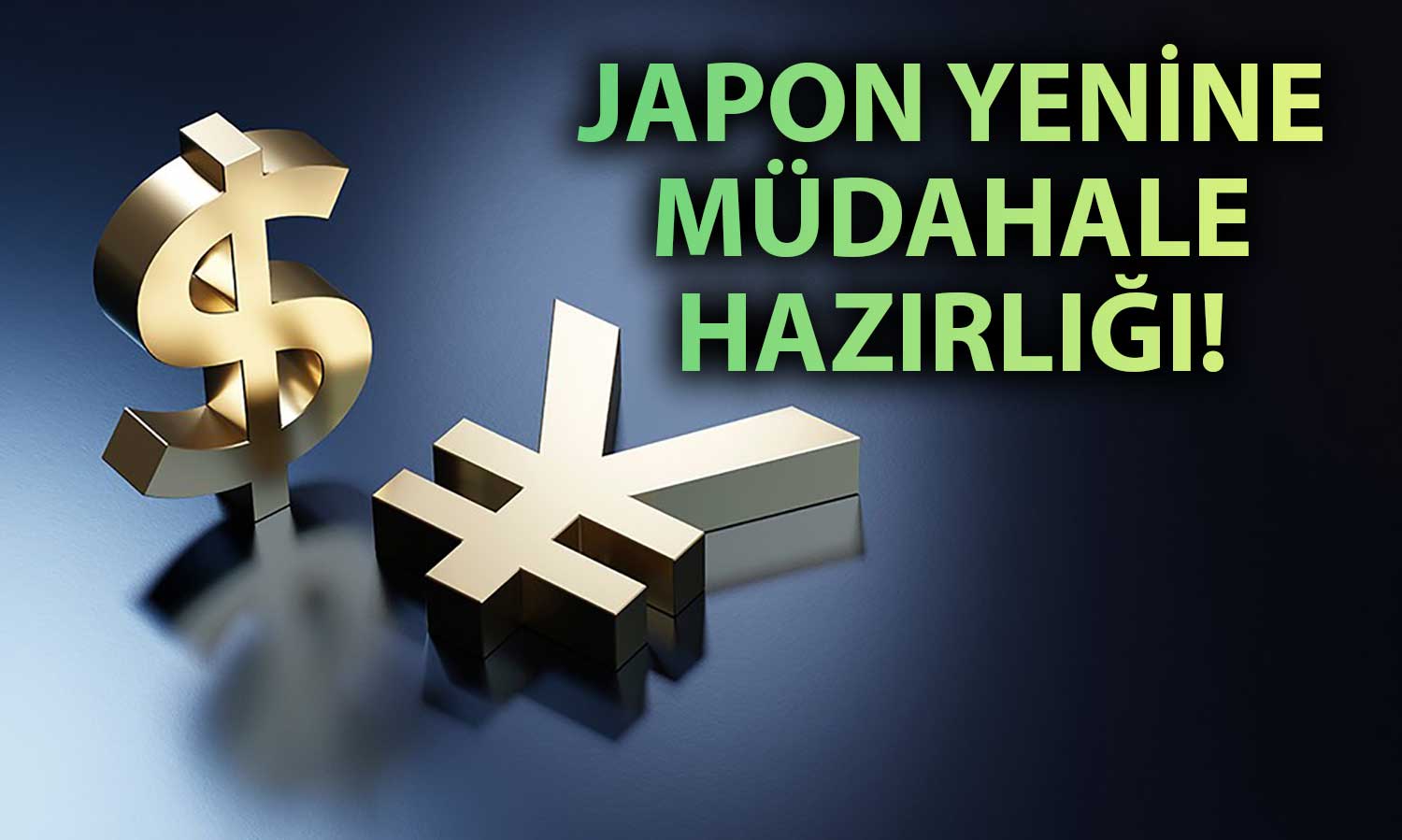Japon Yenindeki Derin Düşüş Sonrası Müdahale Sinyali