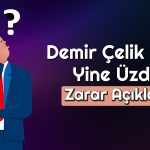 Kardemir Zarardan Kurtulamadı: 1Ç24 Bilançosu Geldi