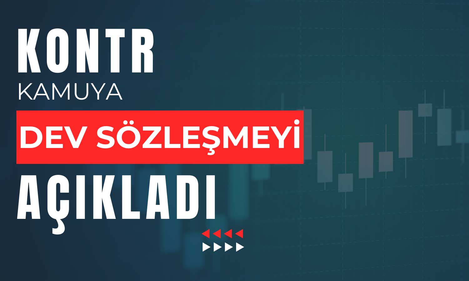 KONTR 8 Milyon Euroluk Dev Sözleşmesini KAP’ta Açıkladı