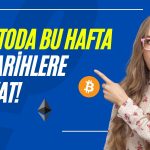 Kriptoda Bu Hafta İzlenecek Önemli Ekonomik Veri ve Gelişmeler!