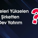 Maden Şirketi Yatırımlarda Gaza Bastı: Hisselere Yansıdı