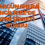 Margün Enerji Yeni Şirketi Kurdu