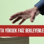 Mevduat Takipçileri Dikkat: Zirve Çoktan Görüldü!