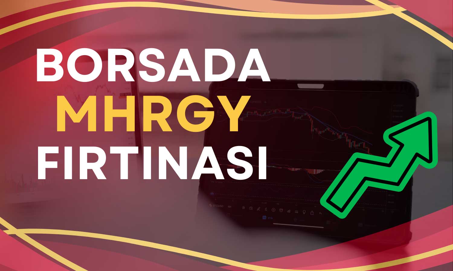 MHRGY’de Hareketlilik! Tavanın Ardından Yükseliş Sürüyor