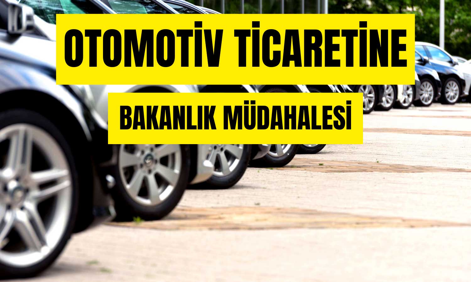 Oto Galerilere Ceza Yağdı! 6 Ay-6 Bin Km Kuralı Uzatıldı