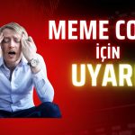 SHIB ya da DOGE Değil! Meme Coin için Sert Düşüş Uyarısı!