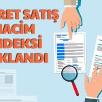 Rapor Geldi! Ticaret Satış Hacmi Yükseliş Seyrini Sürdürdü