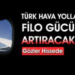 Türk Hava Yolları 250 Uçak Alımı için Boeing ile Görüşüyor