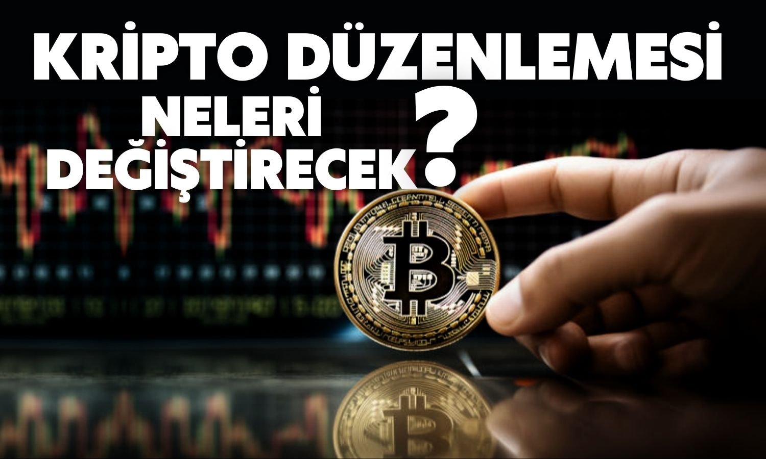 Uzmanından Kripto Düzenlemesi Yorumu Geldi