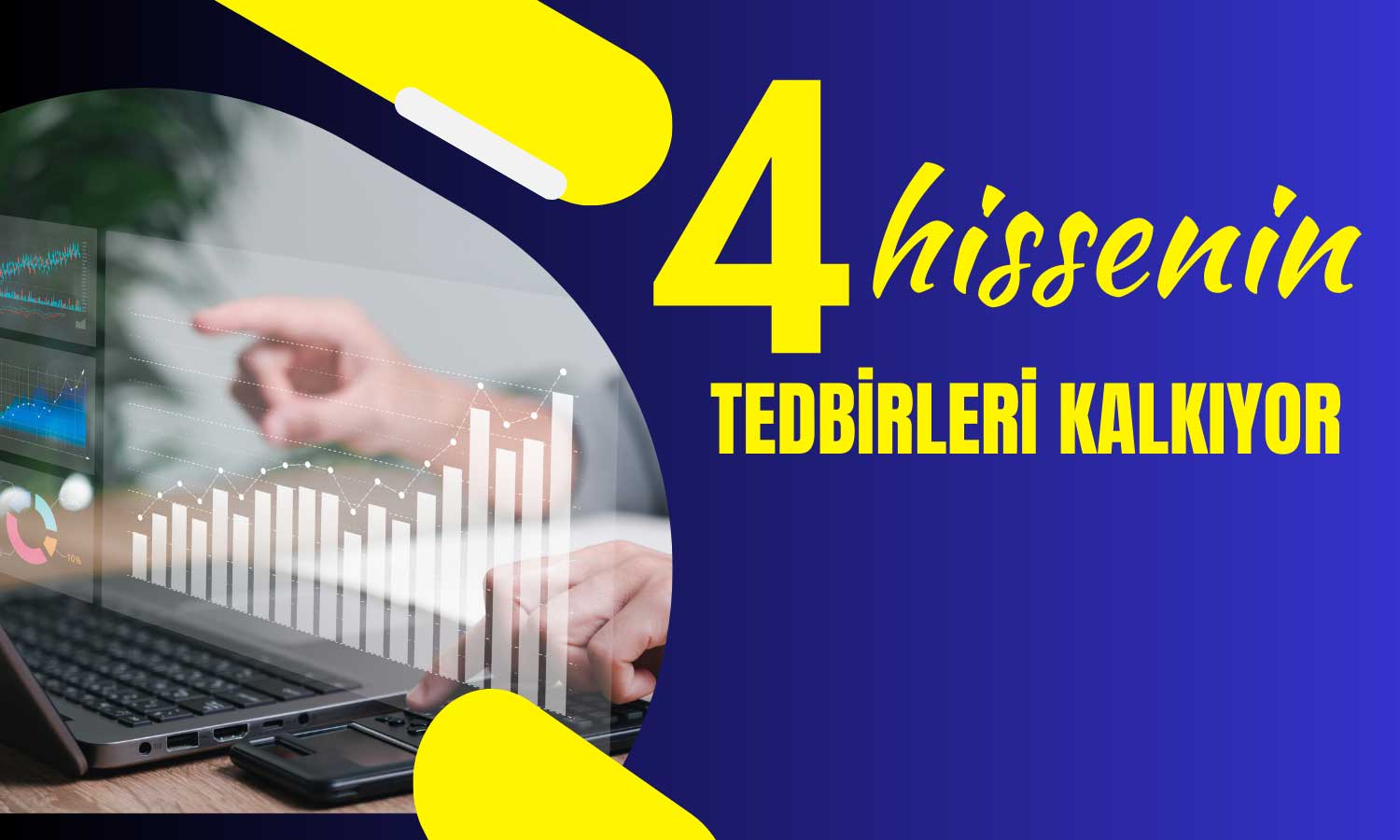 Yatırımcılar için Yeşil Işık! 4 Hissenin Tedbirleri Kalkıyor