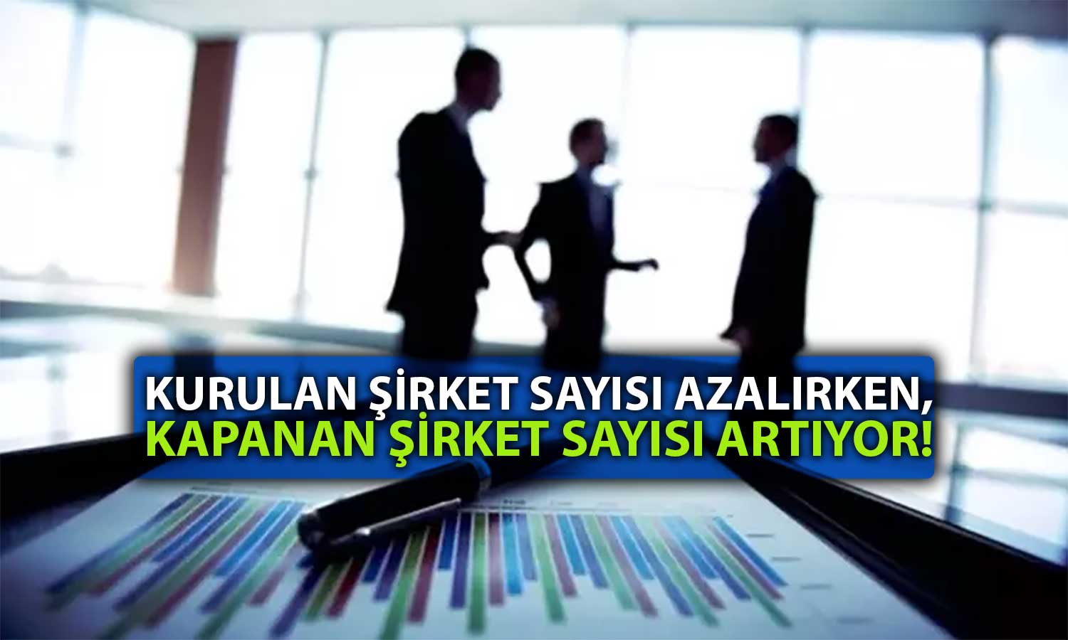 2024’ün İlk Yarısında Kurulan Şirket Sayısı Yüzde 17 Azaldı