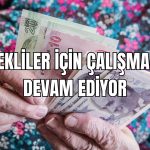 AKP Emekli Maaşlarına Seyyanen Zam için Kolları Sıvadı