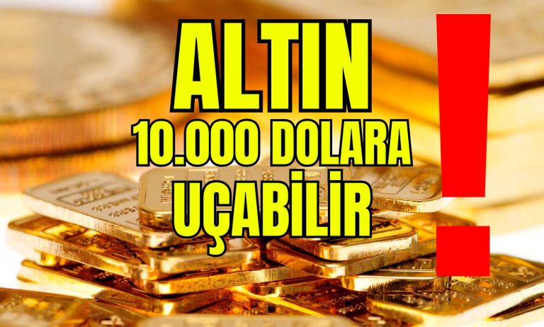 Altında 20 Yıllık Balon Başlıyor! 10.000 Dolar mı Geliyor?