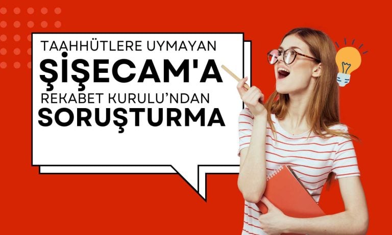 Atık Cam Taahhütleri Şişecam’ı Zora Soktu! Soruşturma Açıldı