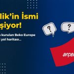 Avrupa Evliliği Yapan Arçelik’in İsmi Değişiyor!