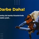 Banka Hisseleri için Kötü Gün! Bir Darbe de Morgan Stanley’den