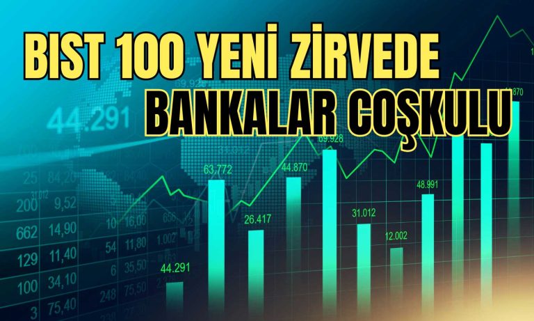 BIST 100 Moody’s Öncesi Rekor Kırdı! Bankalar Yükselişte