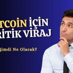 Bitcoin için Sırada Ne Var? Yeni Bir Ralli ya da Derin Çöküş?