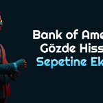 BofA Perakende Devinin Hisselerini Rekora Taşıdı