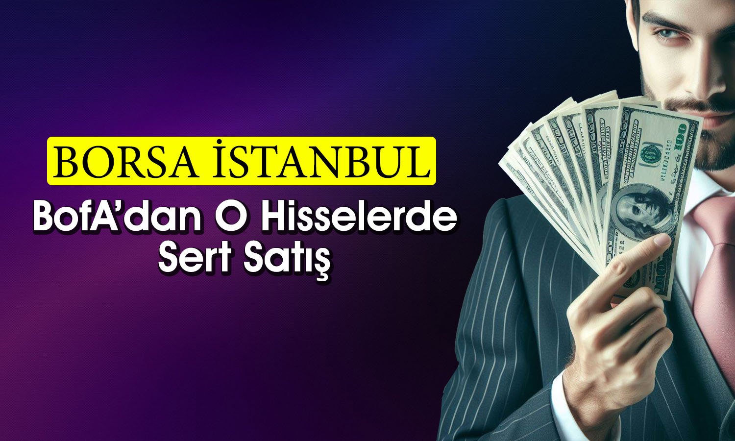 BofA’dan O Hissede 1 Milyar TL’nin Üzerinde Satış!