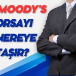 Borsa için Moody’s Beklentisi: 15 Bin Puan Garantilendi mi?