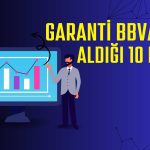 Borsa Rekor Kırarken Garanti BBVA’nın Aldığı 10 Hisse