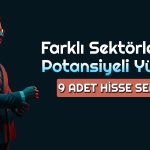 Borsada Potansiyeli Yüksek 9 Hisse! THYAO ve ALARK Listede