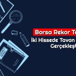 Borsada Zirve Serisi! Enerji Hissesi Tavana Koştu