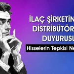 Borsadaki İlaç Şirketi Elini Güçlendirdi: Yeni Distribütörlük