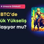 Bitcoin Boğa Koşusu Yaklaşıyor Olabilir! İşte 4 Nedeni!
