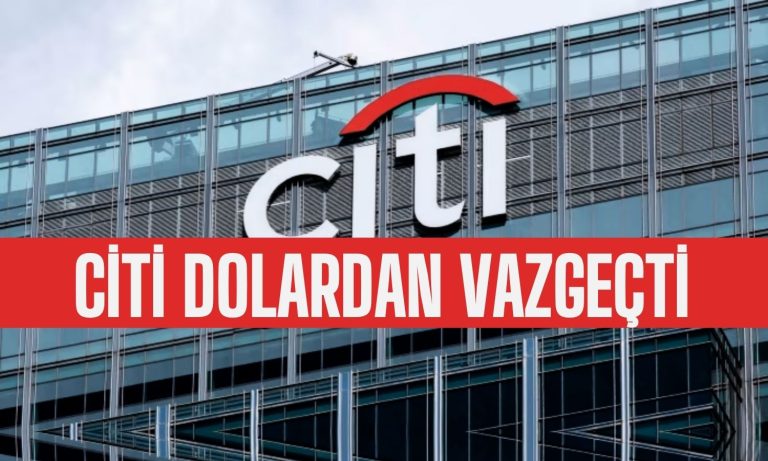 Citi Kapattığı TL Pozisyonunu Değiştirdi