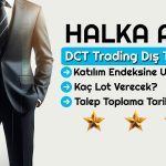 Dct Trading Halka Arzı Hakkında Bilinmesi Gerekenler
