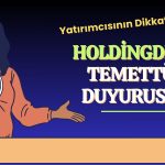 Hissesi Yüzde 161 Kazandıran Holdingden Temettü Açıklaması Geldi!