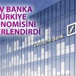 Deutsche Bank Ekonomisti Dolar/TL ve Faiz Beklentisini Paylaştı