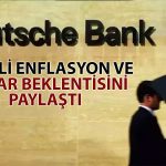 Deutsche Bank Yetkilisi: Türkiye için En Önemli Nokta Başlıyor