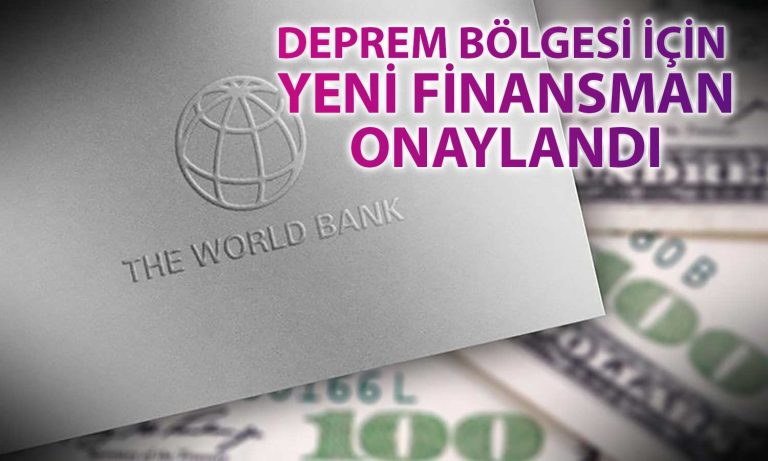 Dünya Bankası’ndan Türkiye için Onay: 600 Milyon Dolar Finansman