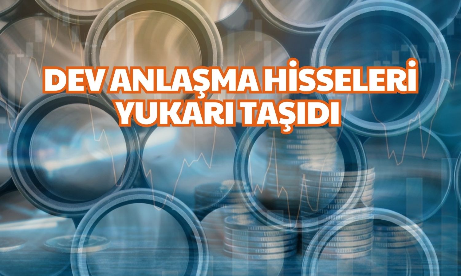 Düşen Hisseler Dev Anlaşmayla Tırmandı