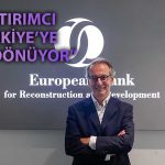 EBRD’nin Türkiye Planı Büyük: Rekor Yatırım Hedefleniyor