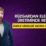 Elektrik Üretimindeki Rekor Enerji Hisselerini Nasıl Etkiledi?
