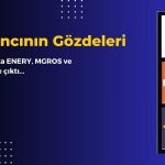 ENERY, MGROS ve KOZAL Yabancının Favorisi Oldu