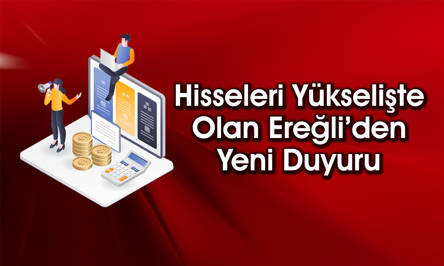 Ereğli’den Dev Borçlanmaya Yönelik Kritik Duyuru