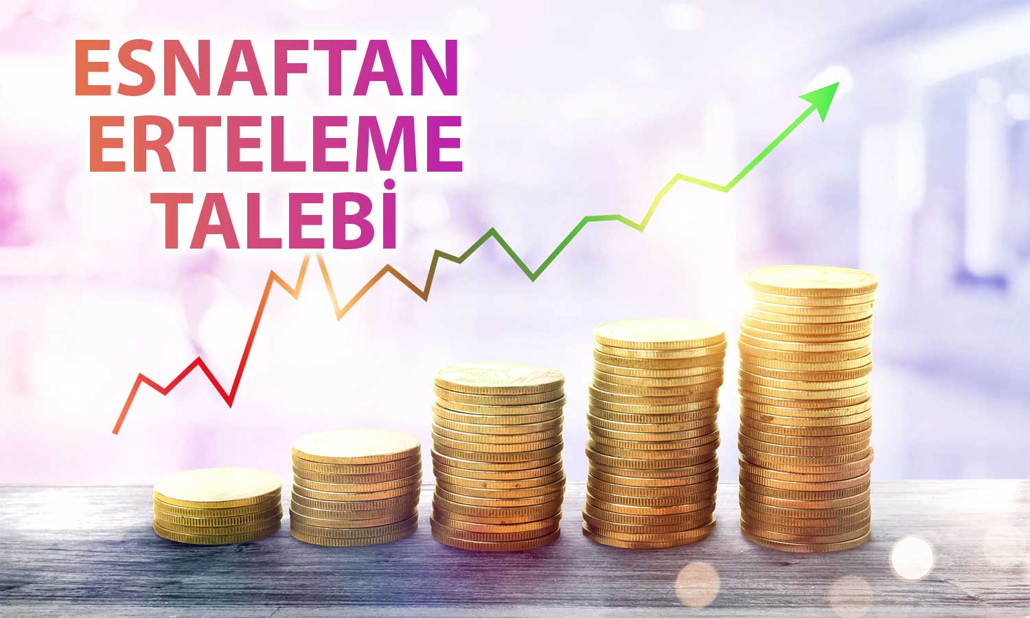 Esnaftan Enflasyon Düzeltmesi Talebi: Yılda Bir Kez Yapılmalı